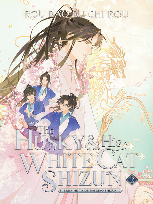 Title details for The Husky and His White Cat Shizun: Erha He Ta De Bai Mao Shizun, Volume 2 by Rou Bao Bu Chi Rou - Available